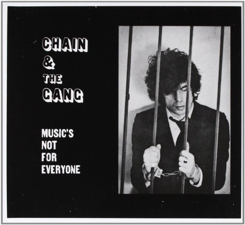 Music's Not for Everyone by Chain and the Gang