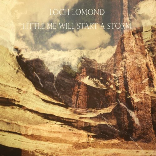 Little Me Will Start a Storm by Loch Lomond
