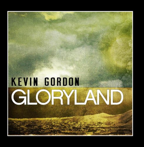 Gloryland by Kevin Gordon