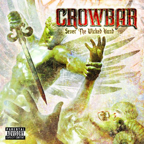Sever the Wicked Hand by Crowbar