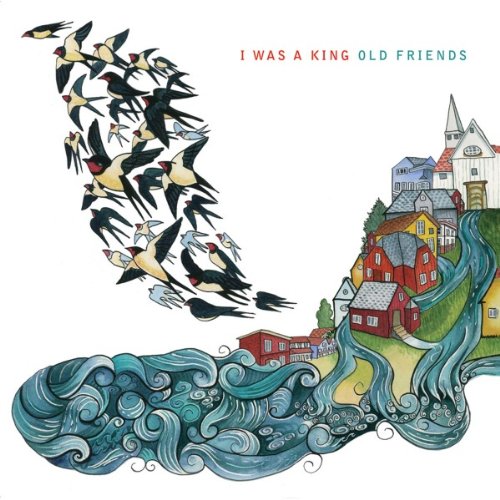 Old Friends by I Was a King