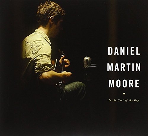 In the Cool of the Day by Daniel Martin Moore