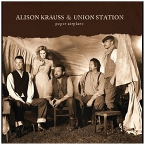 Paper Airplane by Alison Krauss & Union Station