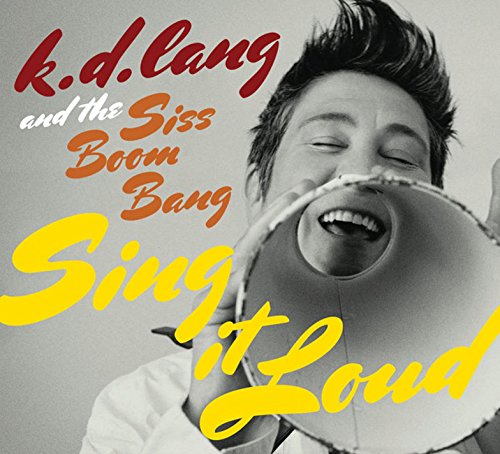 Sing It Loud by k.d. lang