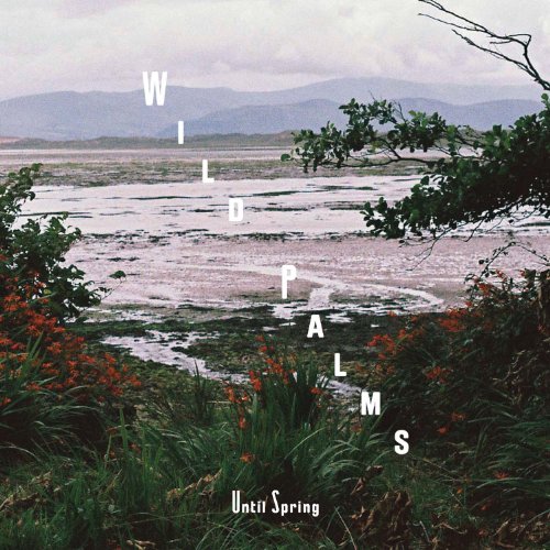 Until Spring by Wild Palms