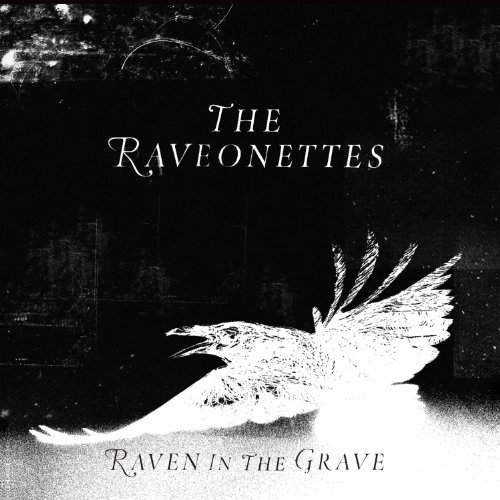 Raven in the Grave by The Raveonettes