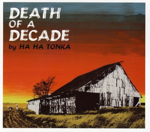 Death of a Decade by Ha Ha Tonka