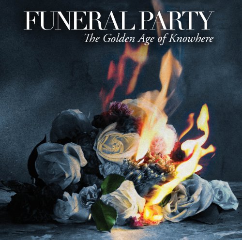 The Golden Age of Knowhere by Funeral Party