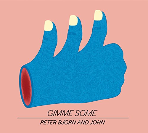 Gimme Some by Peter Bjorn and John