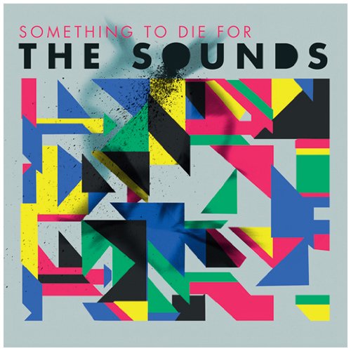 Something to Die For by The Sounds