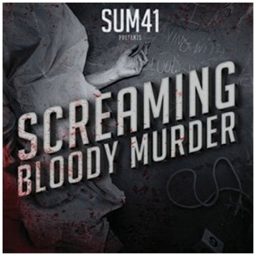 Screaming Bloody Murder by Sum 41