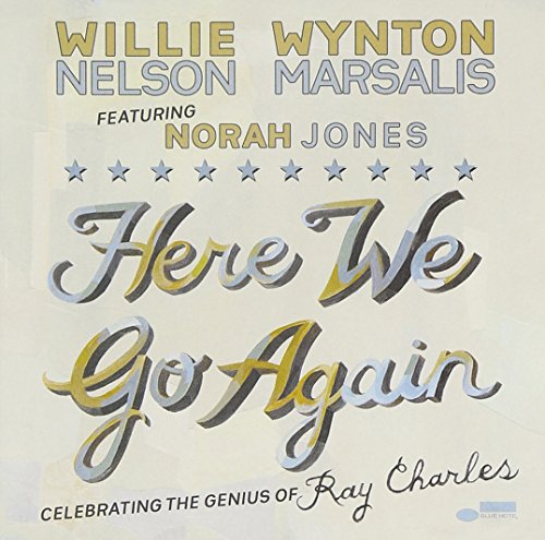 Here We Go Again: Celebrating the Genius of Ray Charles by Willie Nelson