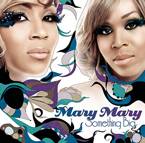 Something Big by Mary Mary