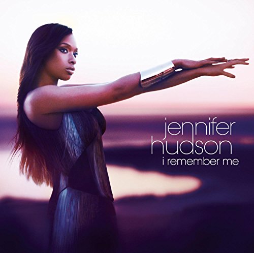I Remember Me by Jennifer Hudson