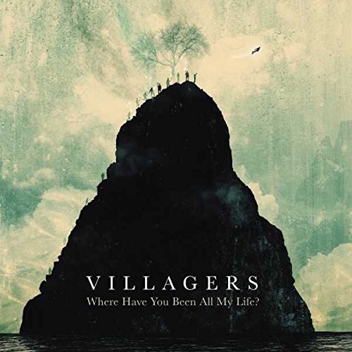 Where Have You Been All My Life? by Villagers
