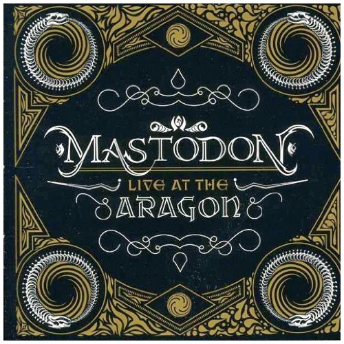 Live at the Aragon by Mastodon