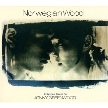 Norwegian Wood [Original Soundtrack] by Jonny Greenwood Album Cover