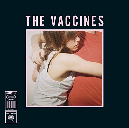What Did You Expect from the Vaccines? by The Vaccines