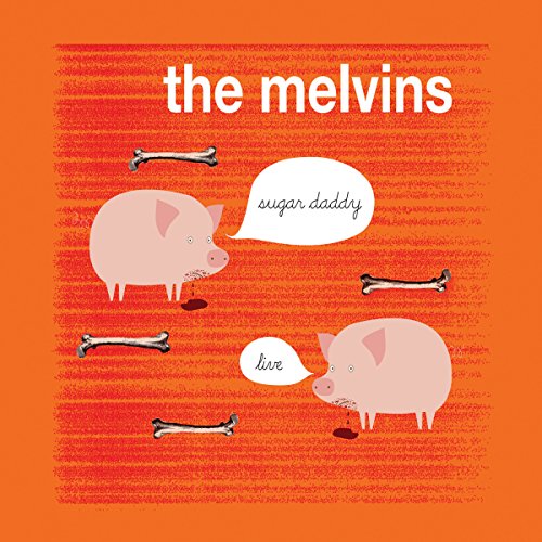 Sugar Daddy Live by The Melvins