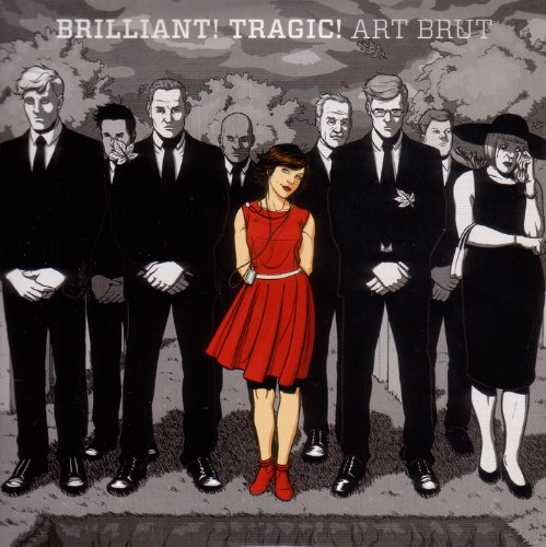 Brilliant! Tragic! by Art Brut