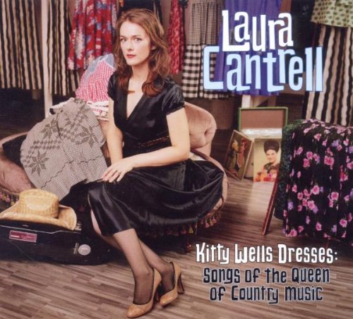 Kitty Wells Dresses: Songs of the Queen of Country Music by Laura Cantrell