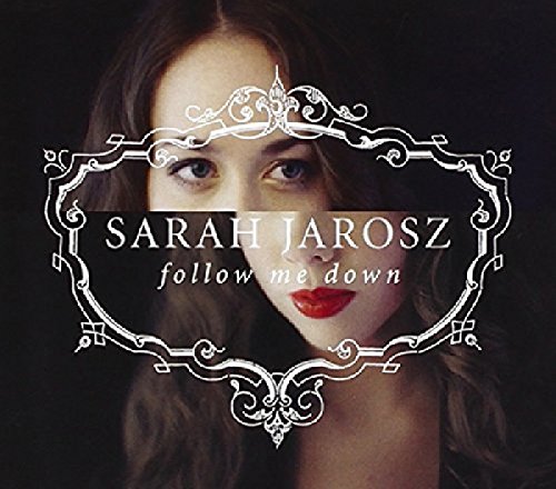 Follow Me Down by Sarah Jarosz