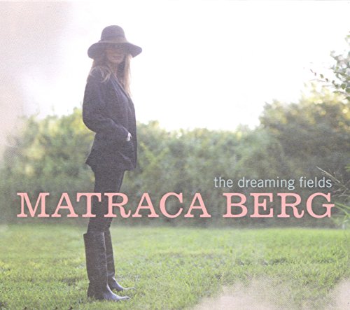 The Dreaming Fields by Matraca Berg