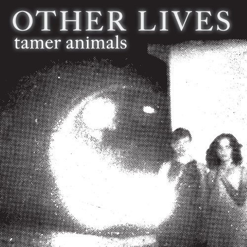 Tamer Animals by Other Lives