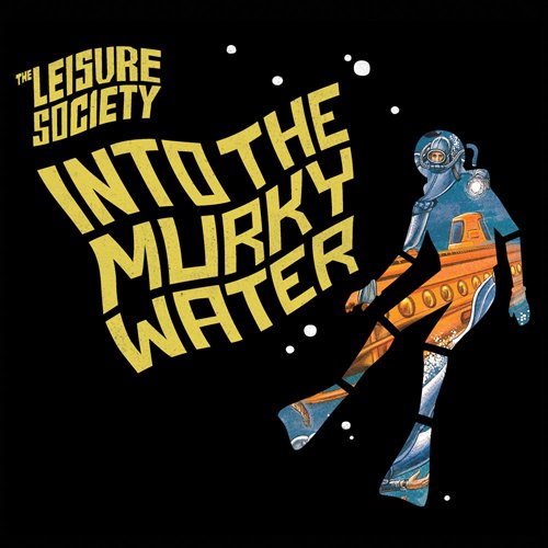 Into the Murky Water by The Leisure Society