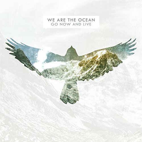 Go Now and Live by We Are the Ocean