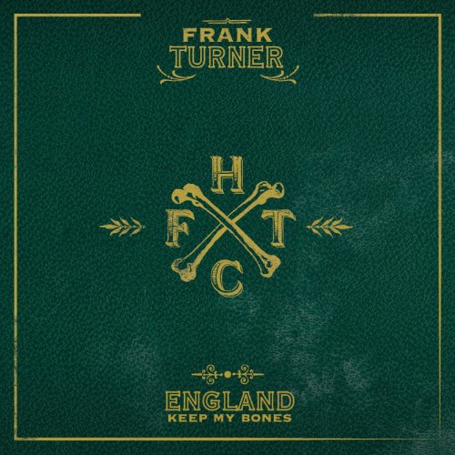 England Keep My Bones by Frank Turner