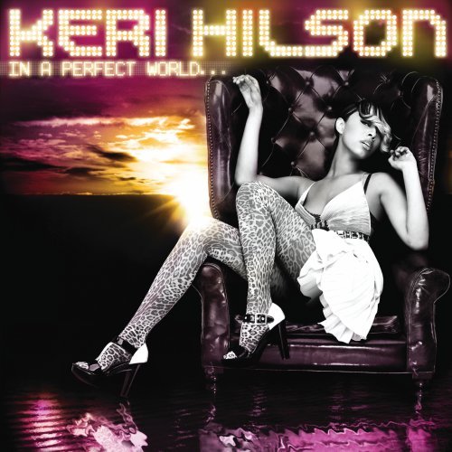 In A Perfect World... by Keri Hilson