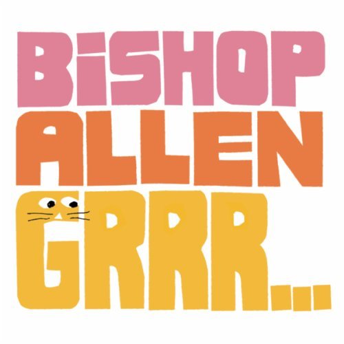 Grrr... by Bishop Allen
