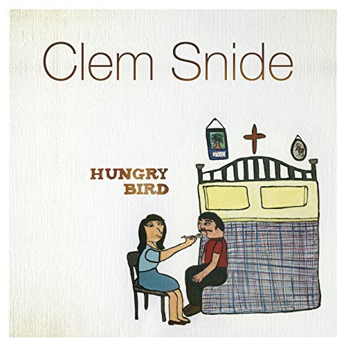 Hungry Bird by Clem Snide