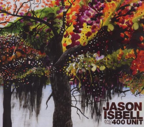 Jason Isbell And The 400 Unit by Jason Isbell And The 400 Unit Album Cover
