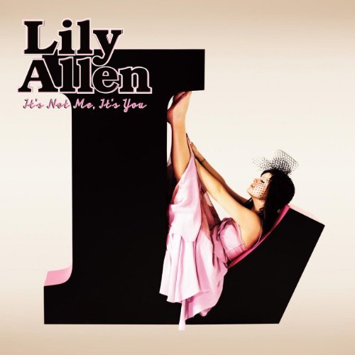 It's Not Me, It's You by Lily Allen