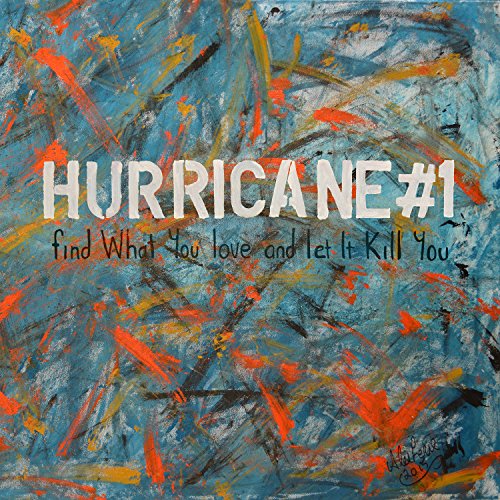 Find What You Love and Let It Kill You by Hurricane #1