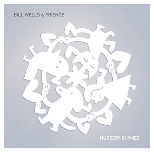 Nursery Rhymes by Bill Wells