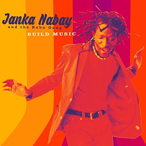 Build Music by Janka Nabay & the Bubu Gang Album Cover