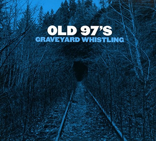 Graveyard Whistling by Old 97's