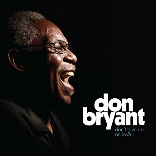 Don't Give Up on Love by Don Bryant