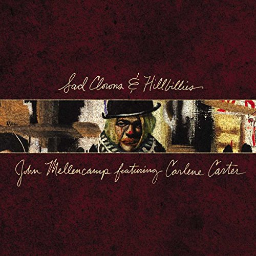 Sad Clowns & Hillbillies by John Mellencamp