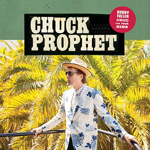 Bobby Fuller Died for Your Sins by Chuck Prophet