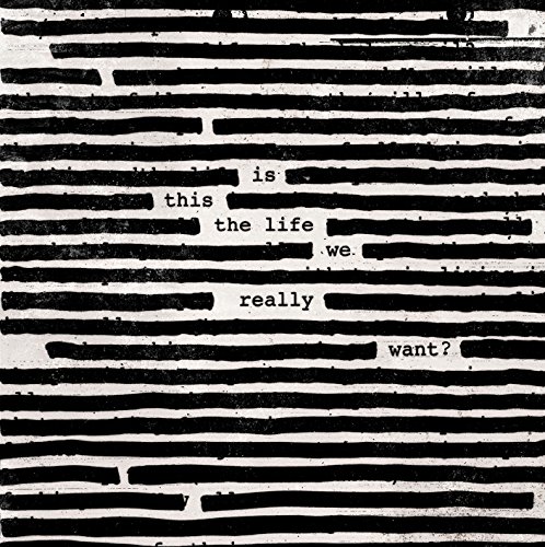 Is This the Life We Really Want? by Roger Waters