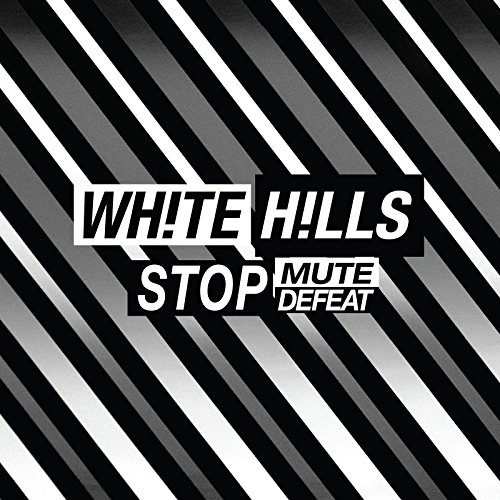 Stop Mute Defeat by White Hills
