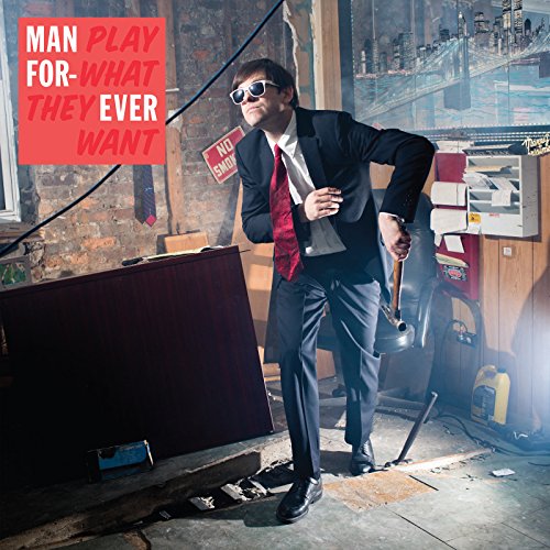 Play What They Want by Man Forever
