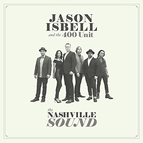 The Nashville Sound by Jason Isbell And The 400 Unit