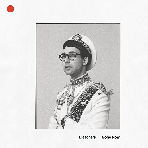Gone Now by Bleachers