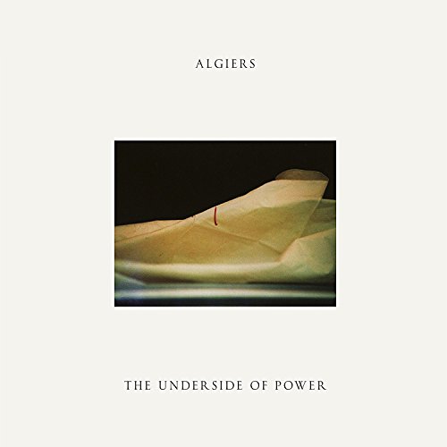 The Underside of Power by Algiers