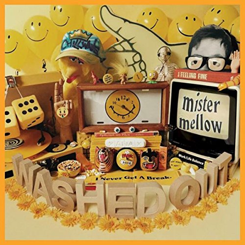 Mister Mellow by Washed Out